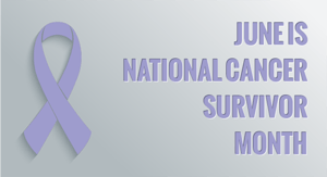 June-Is-National-Cancer-Survivor-Month